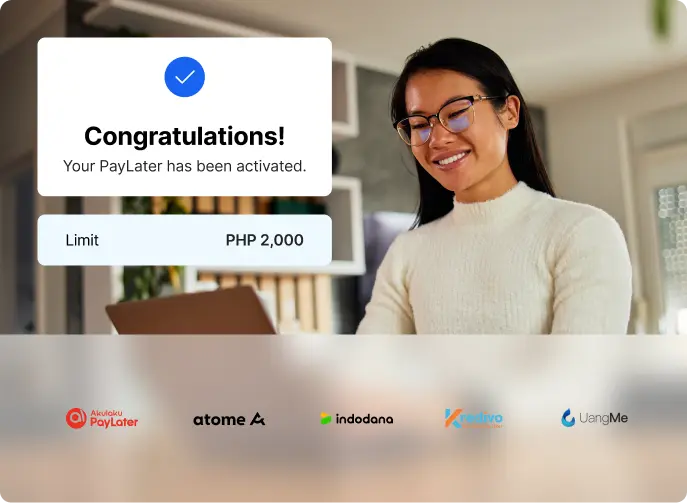 PayLater Tingkatkan daya beli pelanggan dengan fitur beli sekarang, bayar nanti (PayLater) yang lebih mudah diakses dibandingkan kartu Kredit.